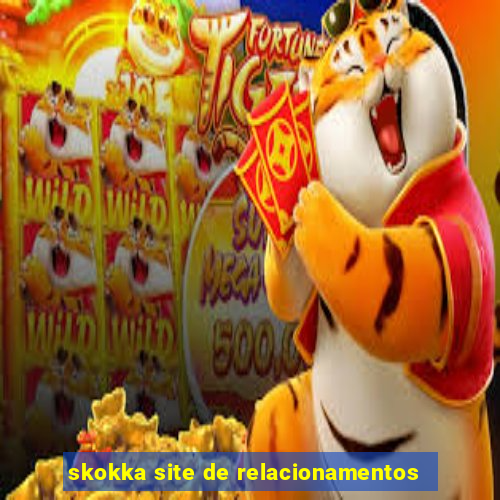 skokka site de relacionamentos